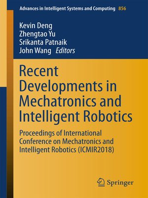 cover image of Recent Developments in Mechatronics and Intelligent Robotics